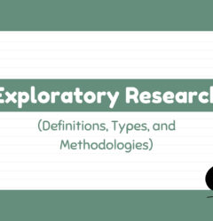exploratory research definition, types, and methodologies