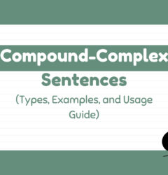 what are compound-complex sentences? it's types, examples and how to use them