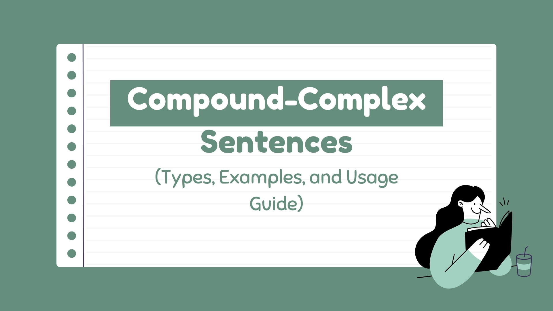 what are compound-complex sentences? it's types, examples and how to use them