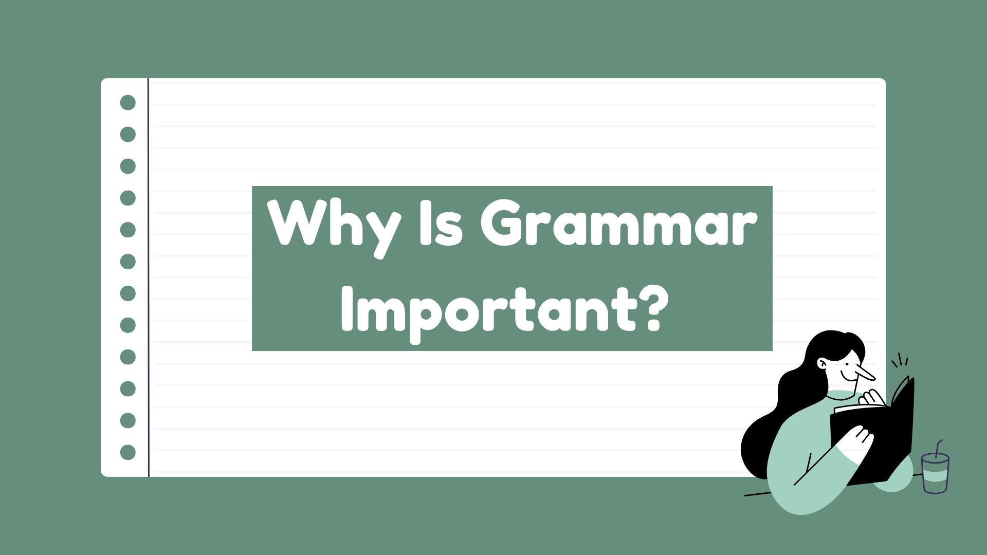 Why Is Grammar Important? 6 Crucial Reasons Revealed