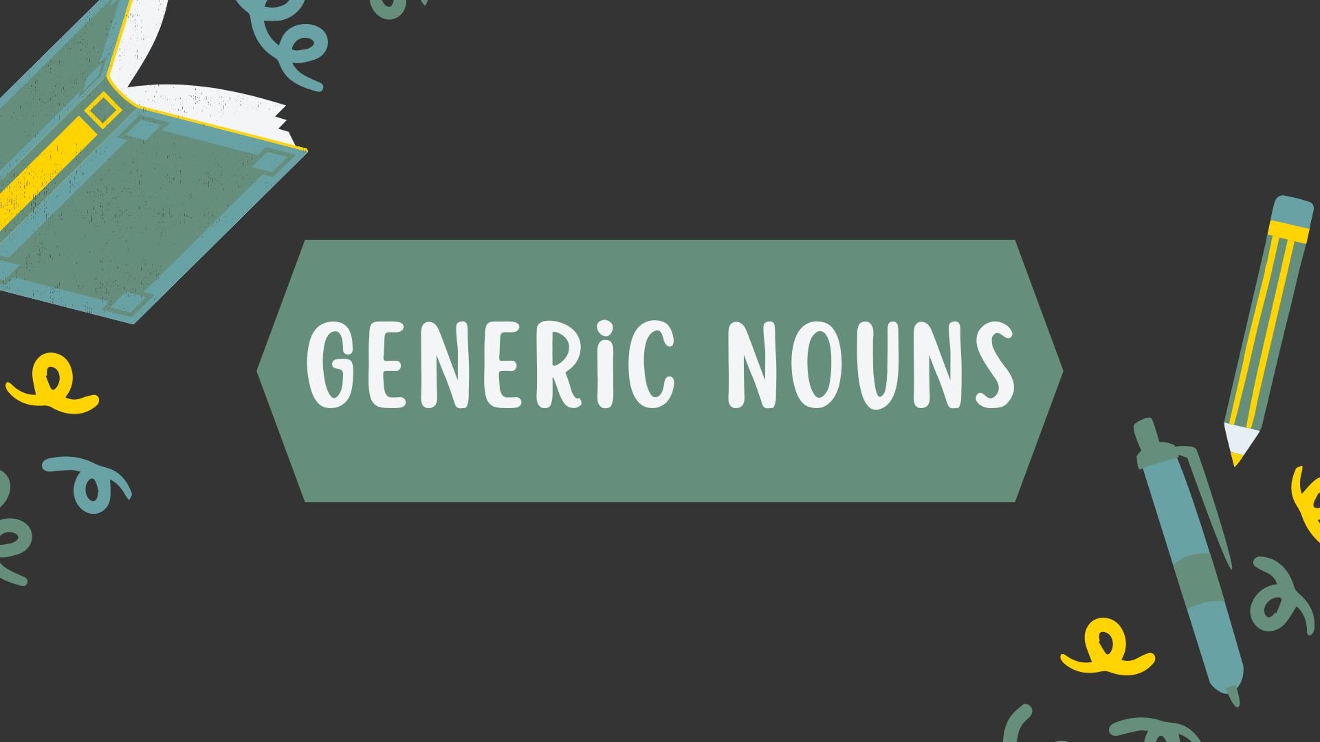 Generic Nouns 101