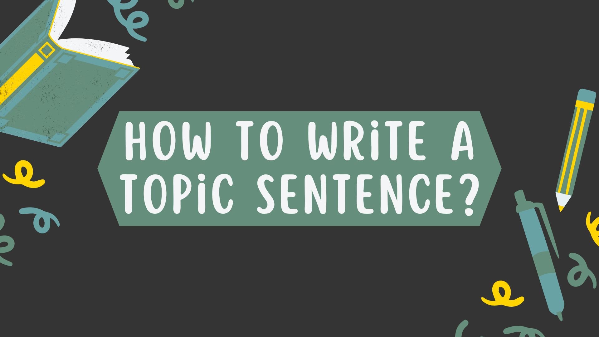 How to write a topic sentence