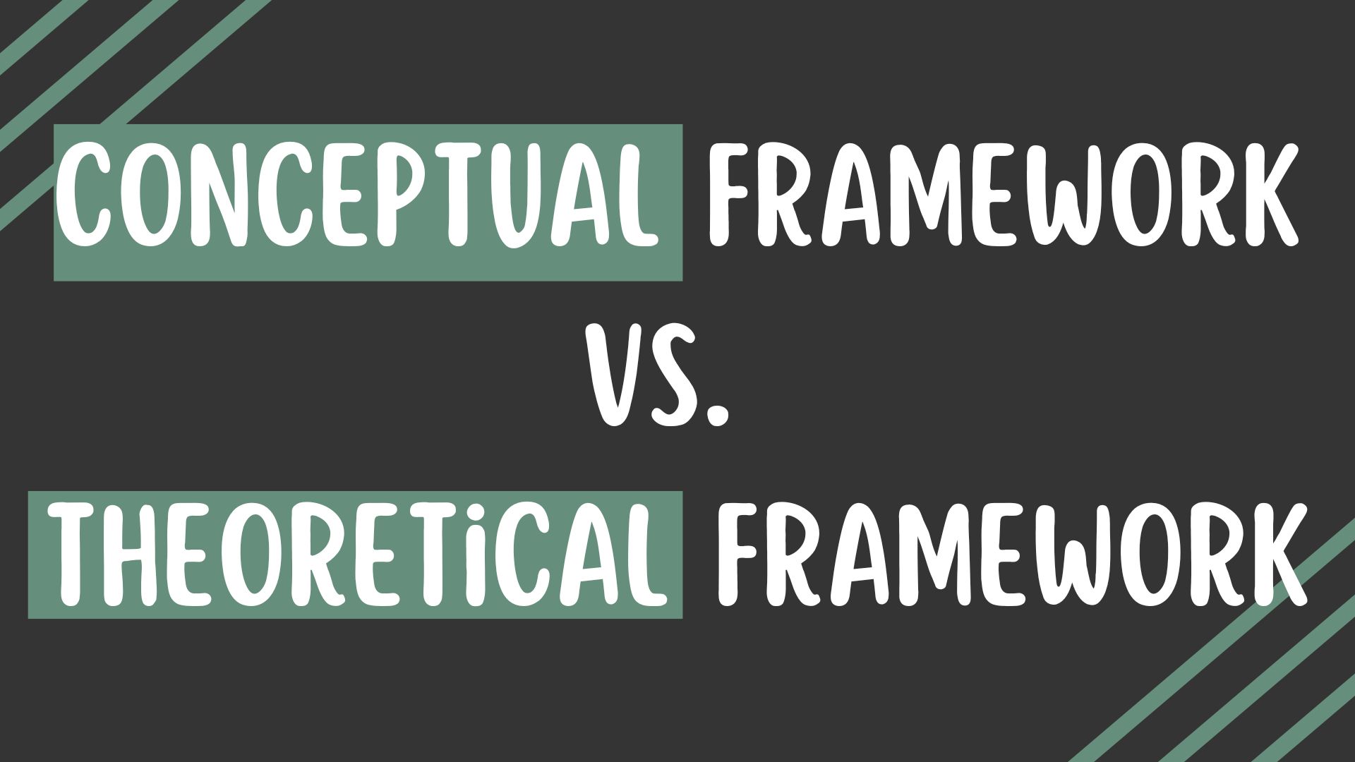 Conceptual Framework vs. Theoretical Framework