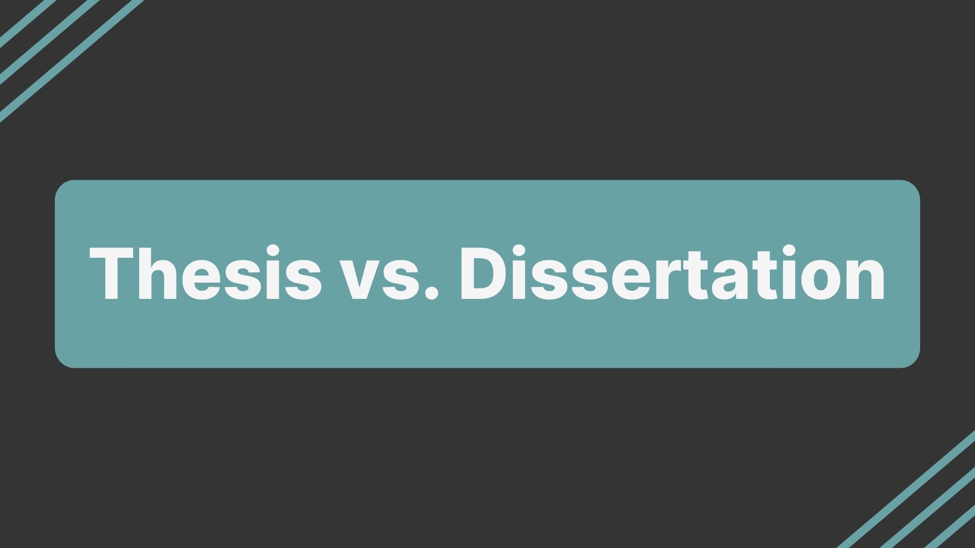 Thesis vs. Dissertation