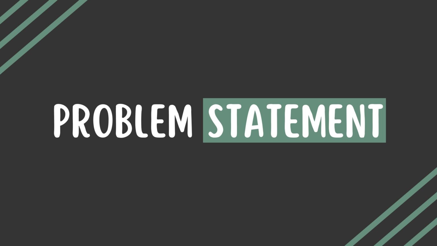 How to Write a Problem Statement That Get Results (with 3 Examples)