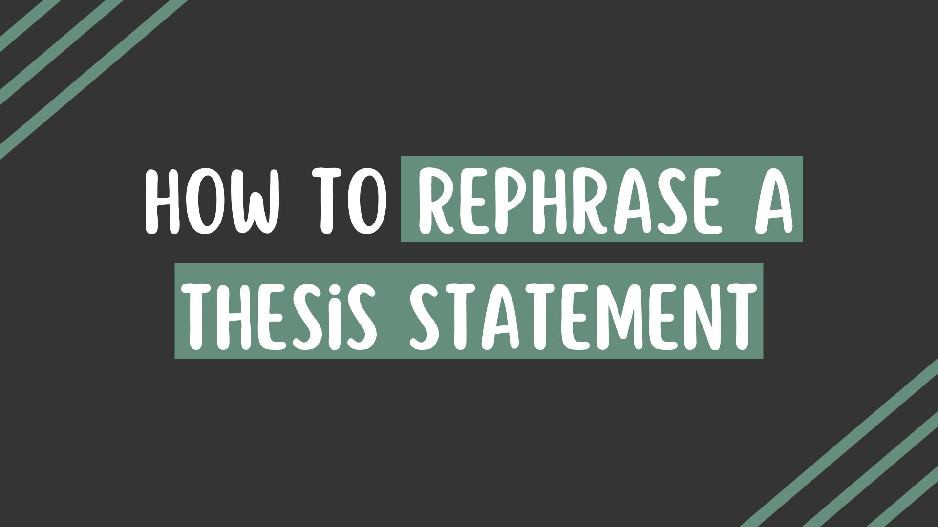 How to repharse a thesis statement in 4 easy steps