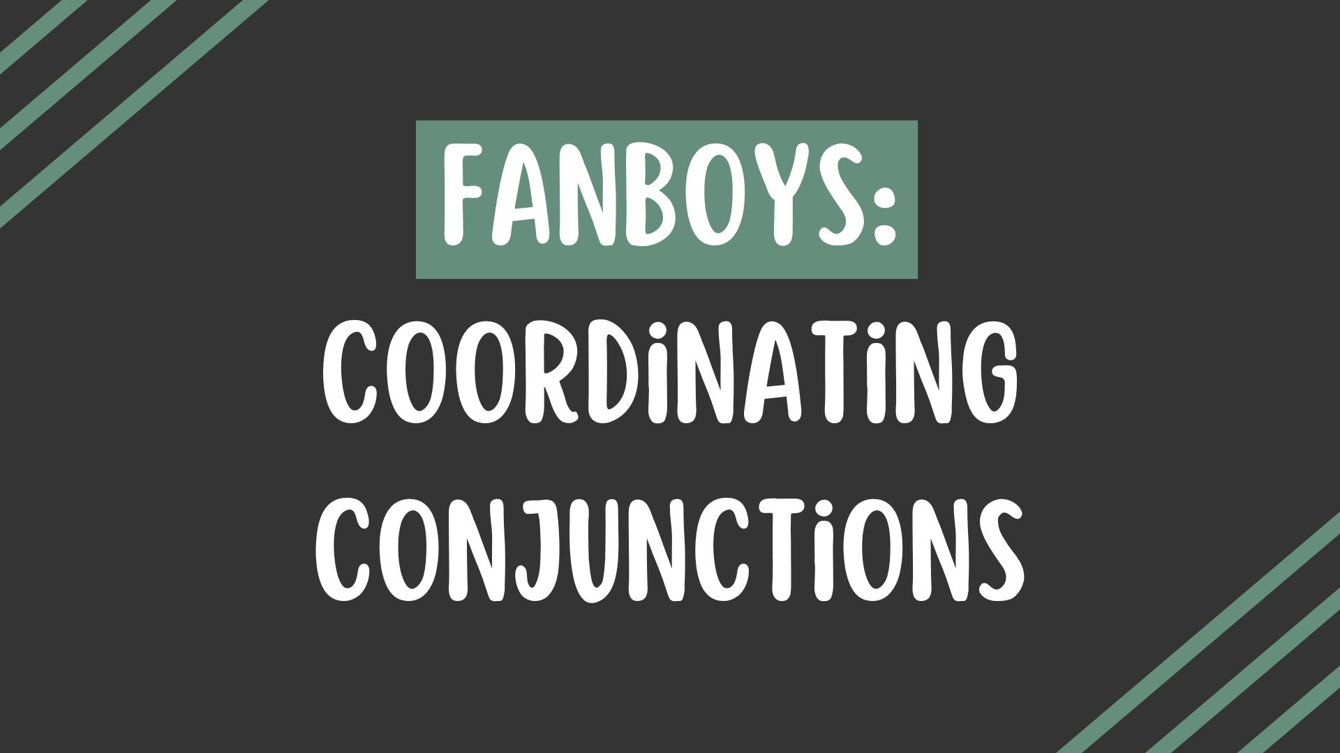 FANBOYS: Coordinating Conjunctions