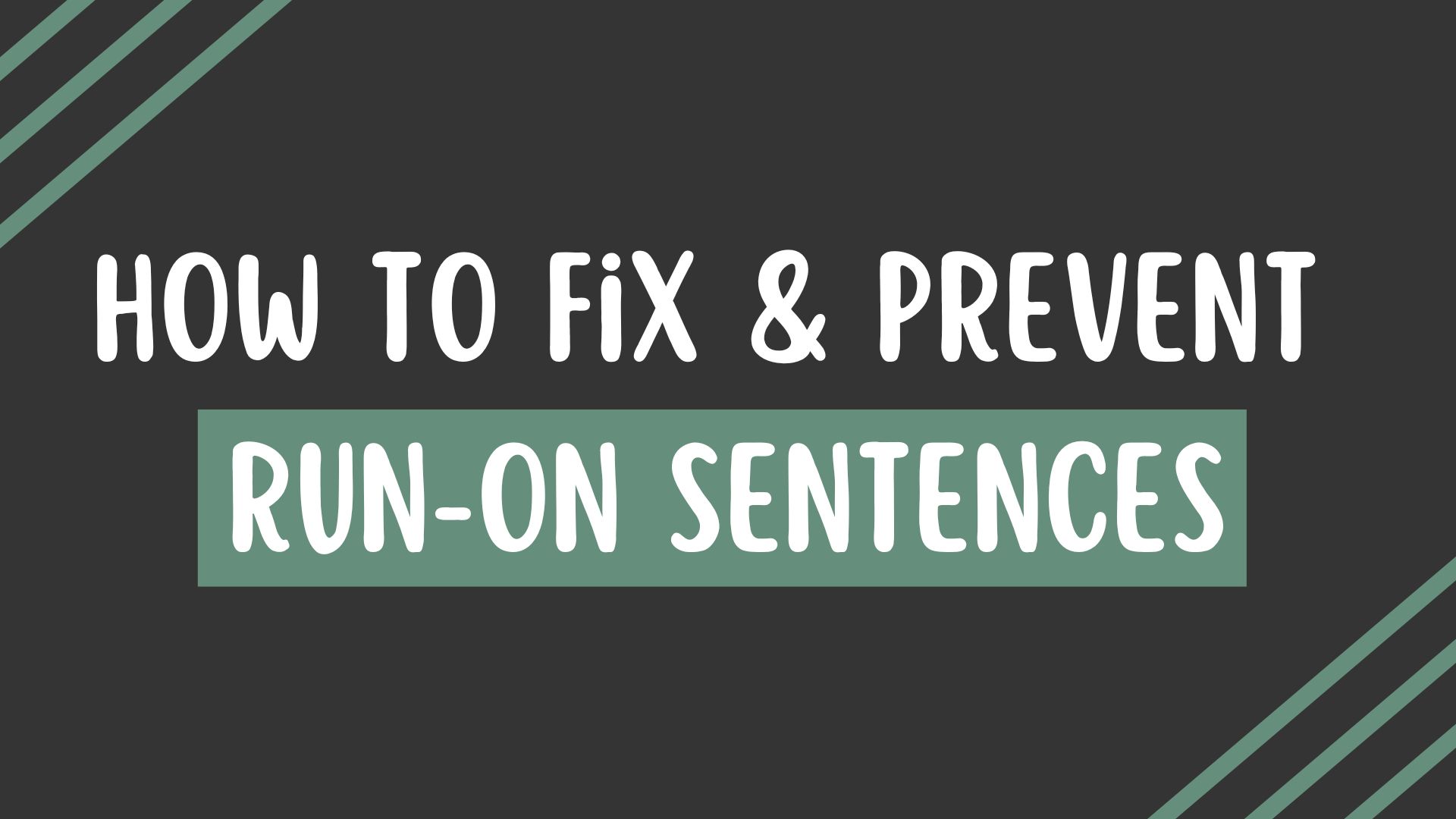 How to Fix and Prevent Run-on Sentences