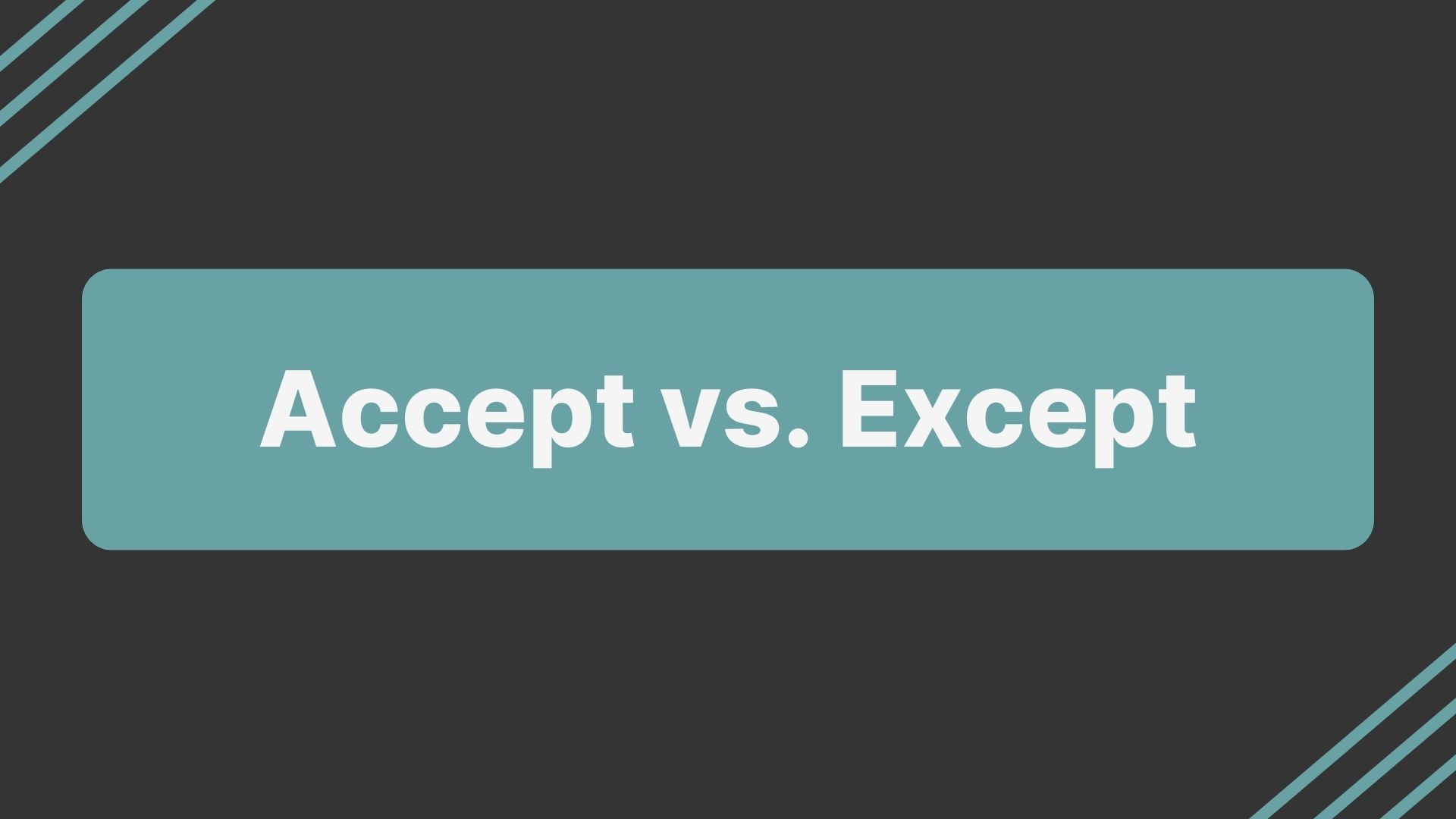 Accept vs. Except