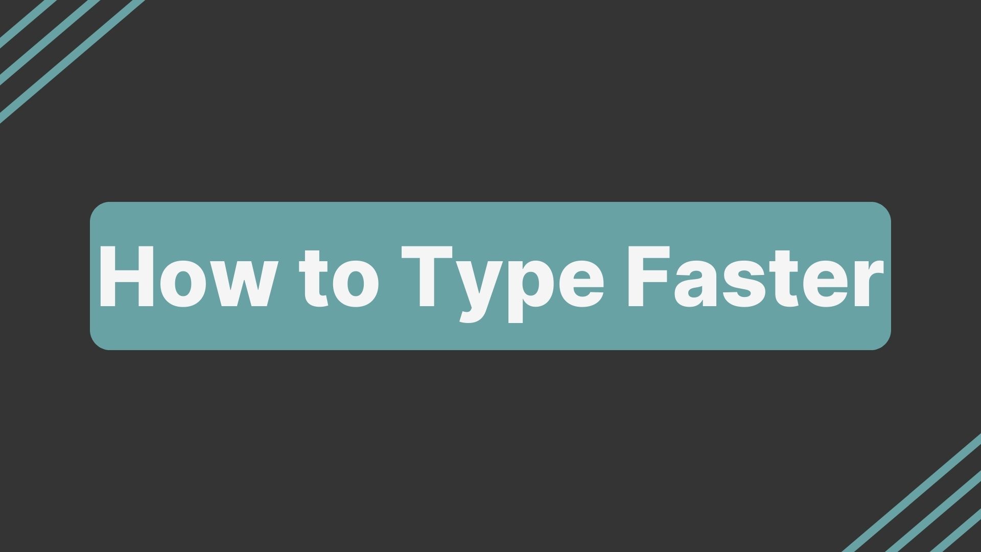 How to Type Faster