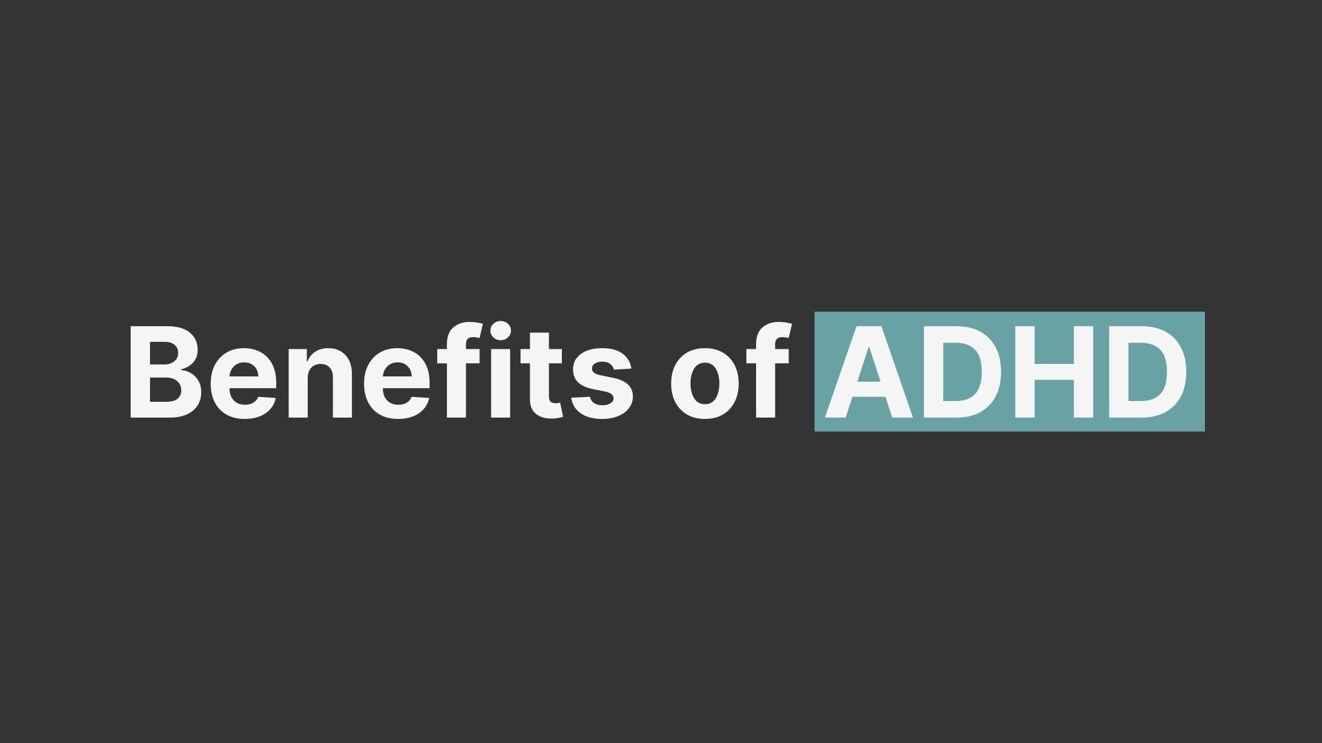 Benefits of ADHD