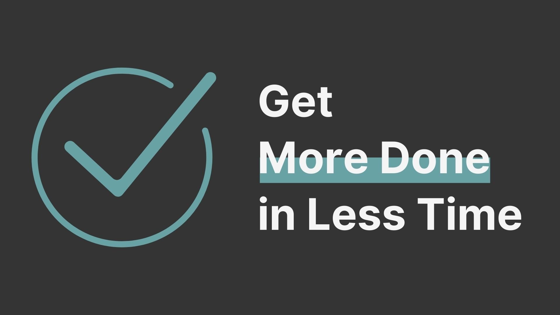 Get More Done in Less Time