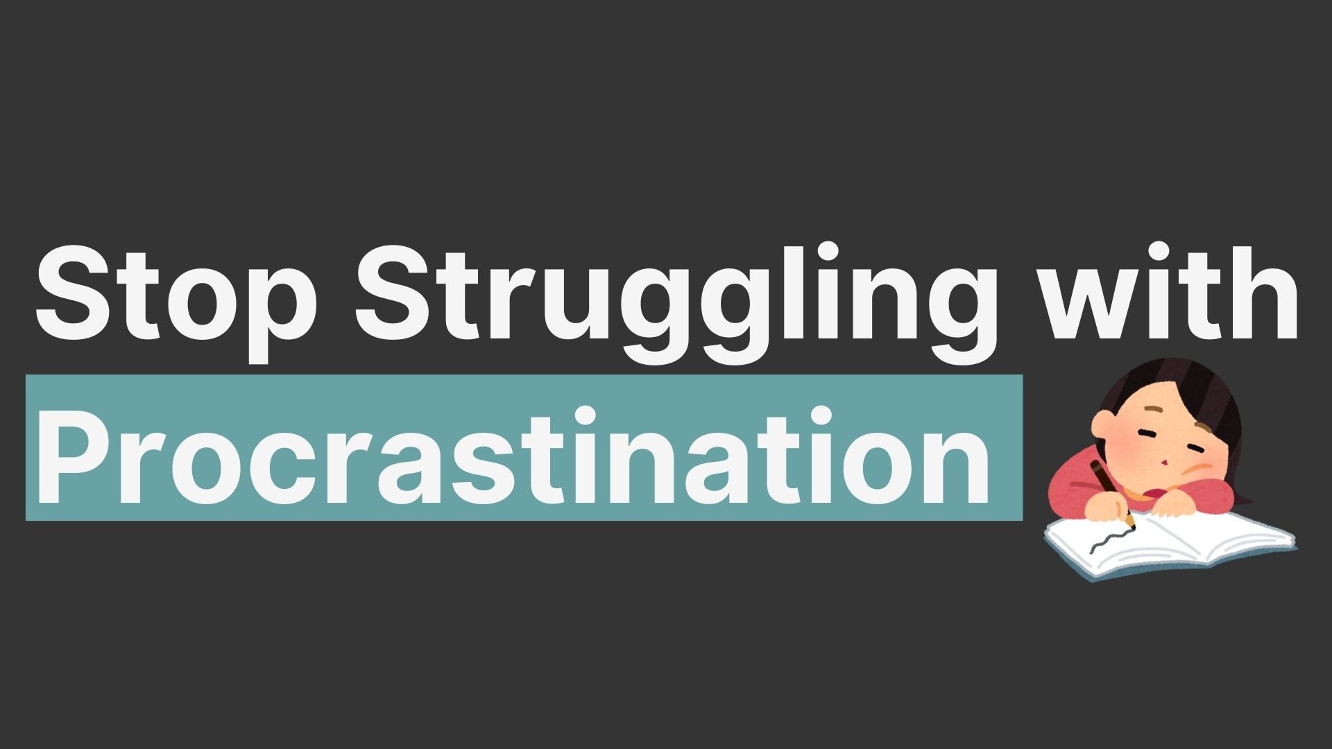 Stop Struggling with Procrastination